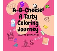 A-B-Cheese! A Tasty Coloring Journey: For Little Foodies Who Love to Scribble and Learn