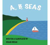 A, B, Seas: Nautical ABC and Picture Book