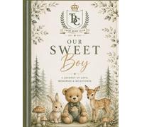 A Baby Memory Book for Boys | A Woodland Keepsake Journal from Pregnancy to One Year: Capture Every Milestone, Firsts, Adventures, Letters, Handprints ... from Pregnancy Through Baby's First Birthda