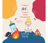 A Baby's ABC's Guide to Safety Management (FUN-damentals In Safety Series)