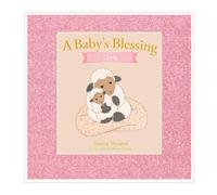 A Baby's Blessing for Girls: To all who believe in the power of prayer