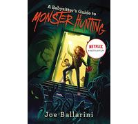 A Babysitter's Guide to Monster Hunting: 1 (Babysitter's Guide to Monsters)