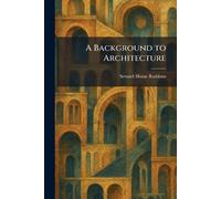 A Background to Architecture