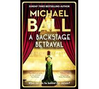 A Backstage Betrayal : The perfect gift for the festive season from the West End legend and bestselling author