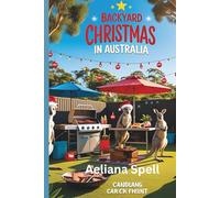 A Backyard Christmas in Australia: Experience the Essence of Christmas in this Sun Drenched Land