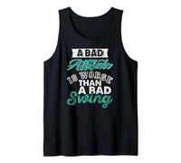 A Bad Attitude Beats Any Bad Swing Sports Mindset Humor Tank Top