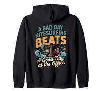 A Bad Day Kitesurfing Beats A Good Day At The Office Zip Hoodie