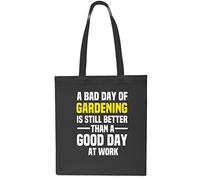 A Bad Day Of Gardening Is Still Better Than A Good Day At Work Tote Shopping Gym Beach Bag 42cm x38cm, 10 litres-BLACK
