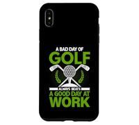 A Bad Day Of Golf Always Beats a Good Day At Work Case for iPhone XS Max