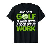 A Bad Day of Golf Always Beats a Good Day At Work Value Graphic T-Shirt