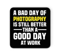 A Bad Day of Photography is Still Better Than A Good Day at Work Kitchen Single Coaster for Mug Coffe Tea Cup Gift