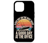 A Bad Day On The Boat Beats A Good Day At The Office Case for iPhone 12 Pro Max