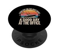 A Bad Day On The Boat Beats A Good Day At The Office PopSockets Adhesive PopGrip