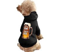 A Bad Day to Be Beer Printed Dog Hoodie Breathable Soft Cat Sweatshirt for Small Medium Large XL