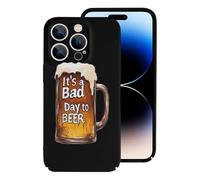 A Bad Day to Be Beer Printed Phone Case Unisex Cute Hard Cellphone Protective Cover Compatible with iPhone 14/14 Plus/14 Pro/14 Pro Max