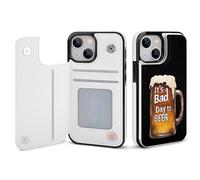 A Bad Day to Be Beer Printed Wallet Phone Case Unisex Trendy Cellphone Protective Cover Compatible with iPhone 13/1 3 Pro/13 Pro Max/13 Mini