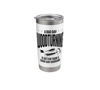 A Bad Day Woodturning is Still Better Than A Good Day Stainless Steel Insulated Tumbler
