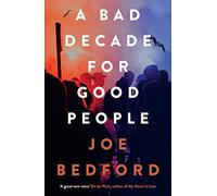 A Bad Decade for Good People