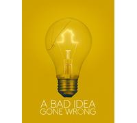 A Bad Idea Gone Wrong