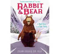 Rabbit and Bear: A Bad King is a Sad Thing