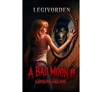 A Bad Moon 2: Crimson Dreams