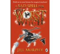 Jill Murray A Bad Spell for The Worst Witch