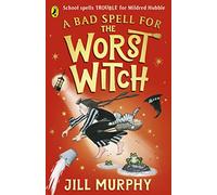 A Bad Spell for the Worst Witch: (The Worst Witch)
