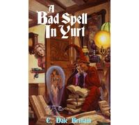 A Bad Spell in Yurt: 1 (The Royal Wizard of Yurt)