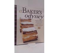 A Baker's Odyssey - Celebrating Time-Honored Recipes from America's Rich Immigrant Heritage
