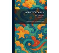 A Baker's Dozen: Thirteen Stories to Tell and to Read Aloud