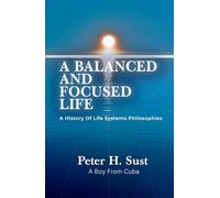 A BALANCED AND FOCUSED LIFE: A History of Life Systems Philosophies