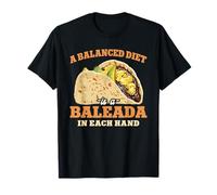 A Balanced Diet is A Baleada in Each Hand Food Humor T-Shirt
