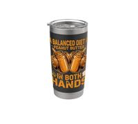 A Balanced Diet is Peanut Butter in Both Hands Foodie Stainless Steel Insulated Tumbler