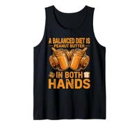A Balanced Diet is Peanut Butter in Both Hands Foodie Tank Top