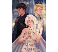 A Ballad of Beasts and Brothers (Shadow and Starlight)