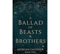 A Ballad of Beasts and Brothers