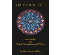 A Balm for the Soul: New Psalms for Today, Tomorrow, and Always