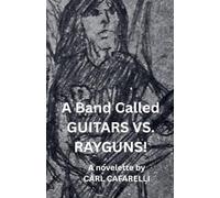 A Band Called GUITARS VS. RAYGUNS!