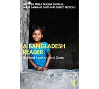 A Bangladesh Reader : Beyond Nation and State