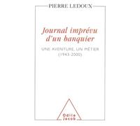 A Banker's Unexpected Diary: An Adventure, A Profession (1943-2000) / Journal imprévu d'un banquier: Une aventure, un métier (1943-2000)