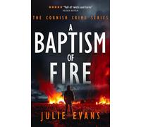 A Baptism of Fire: A Gripping Crime Thriller Series: 5 (CORNISH CRIME SERIES)