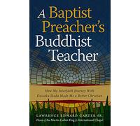 A Baptist Preacher's Buddhist Teacher: How My Interfaith Journey with Daisaku Ikeda Made Me a Better Christian