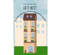 A Bare Bones Guide: Get Out!: How to Move Out of Your Parents' House (and Into Your Life!)