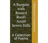 A Bargain with Rusted Roofs Amid Seven Hills: A Collection of Poems