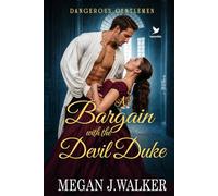 A Bargain with the Devil Duke: A Historical Steamy Regency Romance Novel (Dangerous Gentlemen)