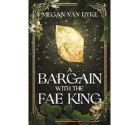 A Bargain with the Fae King: 1 (Courts of Faery)