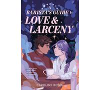 A Barista's Guide to Love & Larceny