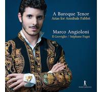 Marco Angioloni; Il Groviglio - A Baroque Tenor - Arias For Annibale Fabbri
