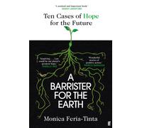 A Barrister for the Earth : Ten Cases of Hope for Our Future