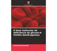 A base molecular da deficiência de glicose-6-fosfato desidrogenase
